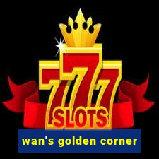 wan's golden corner