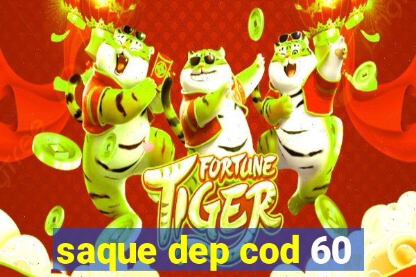 saque dep cod 60