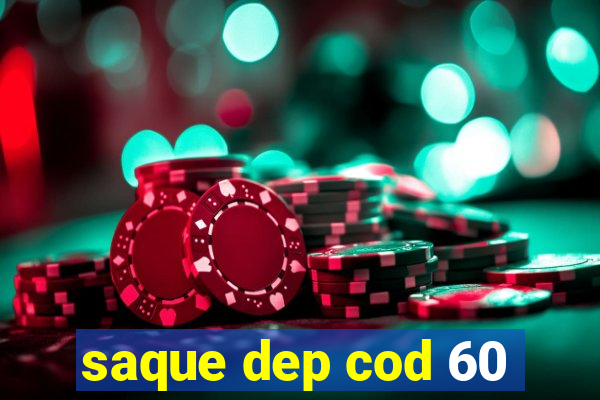 saque dep cod 60