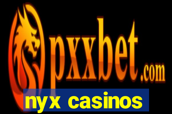 nyx casinos