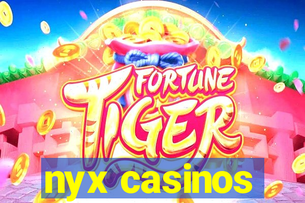 nyx casinos