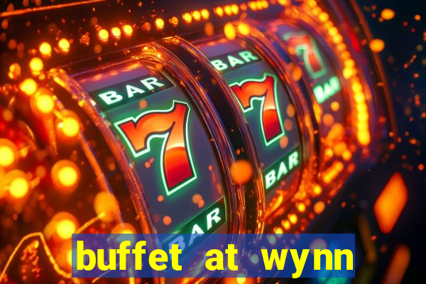 buffet at wynn casino las vegas