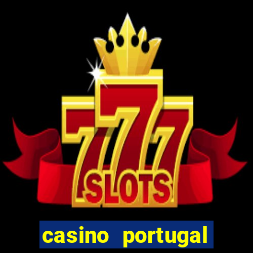 casino portugal melhor slot