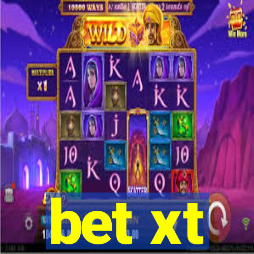 bet xt