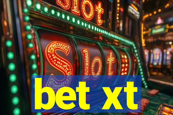 bet xt