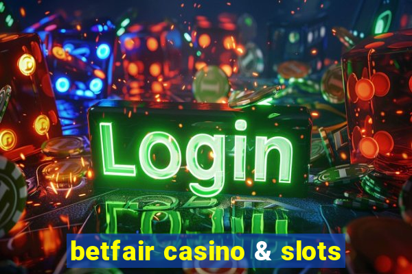 betfair casino & slots