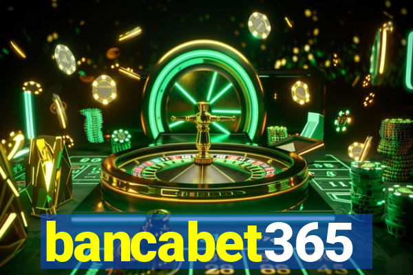 bancabet365