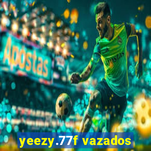 yeezy.77f vazados