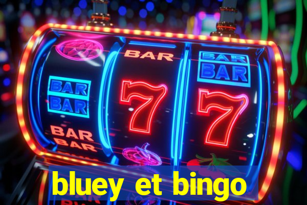 bluey et bingo