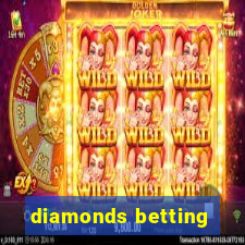 diamonds betting