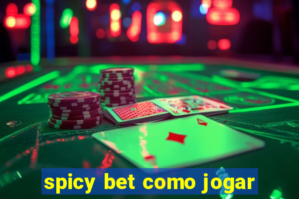 spicy bet como jogar