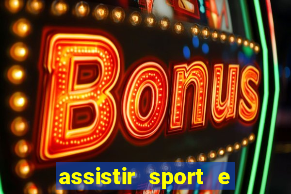 assistir sport e ponte preta