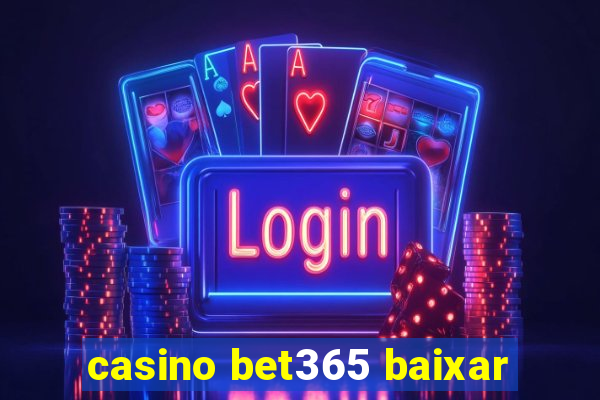 casino bet365 baixar