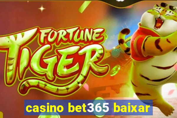 casino bet365 baixar