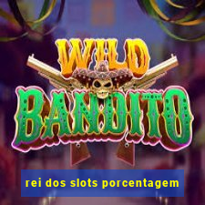 rei dos slots porcentagem