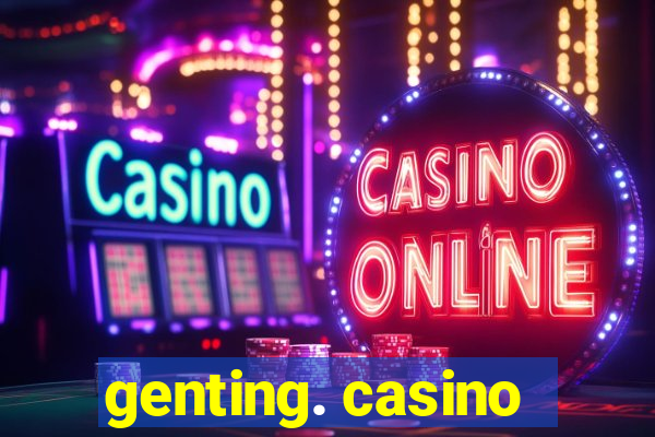 genting. casino