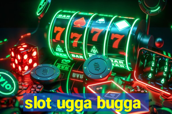 slot ugga bugga