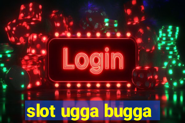 slot ugga bugga