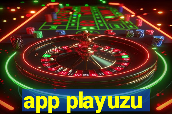 app playuzu