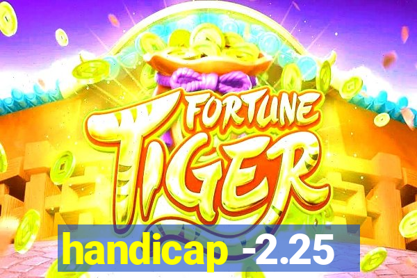 handicap -2.25