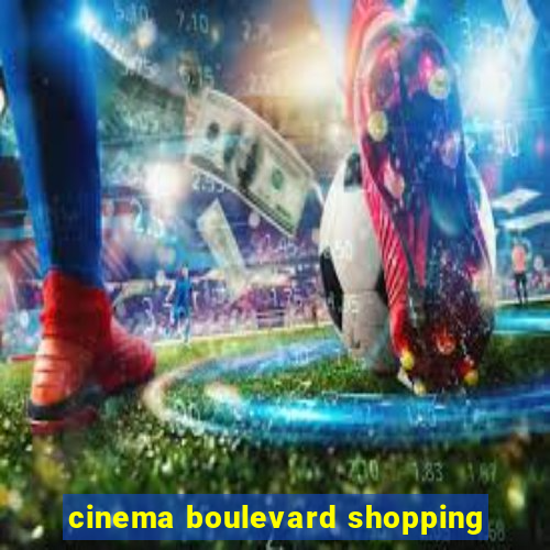 cinema boulevard shopping