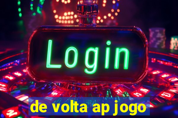 de volta ap jogo