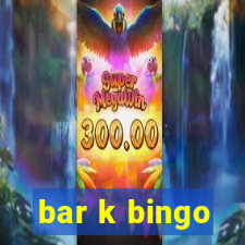 bar k bingo