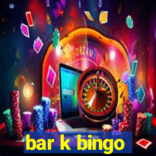 bar k bingo