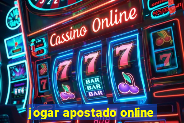 jogar apostado online