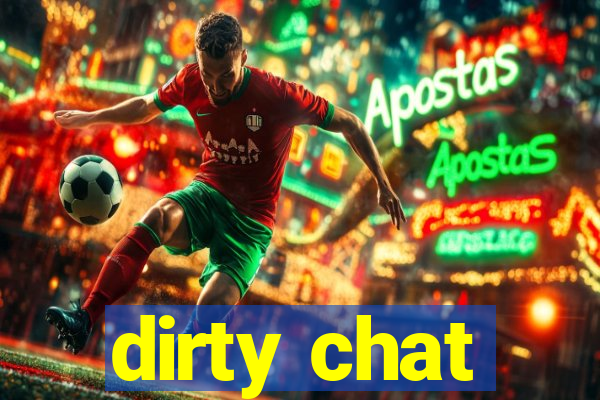 dirty chat