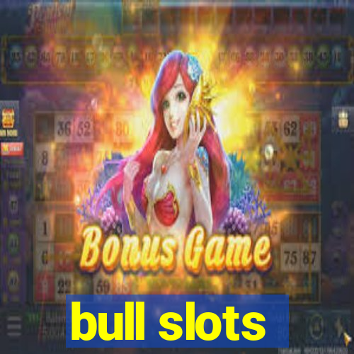 bull slots