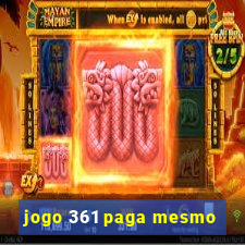 jogo 361 paga mesmo