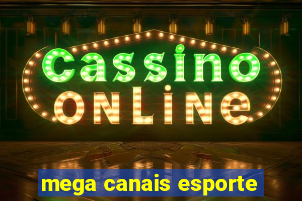 mega canais esporte