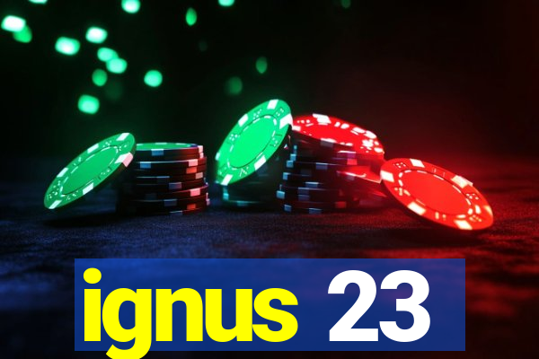 ignus 23