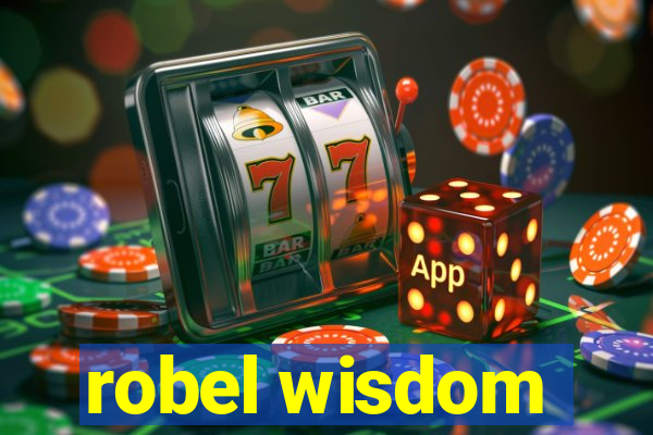 robel wisdom