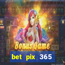 bet pix 365 apostas online