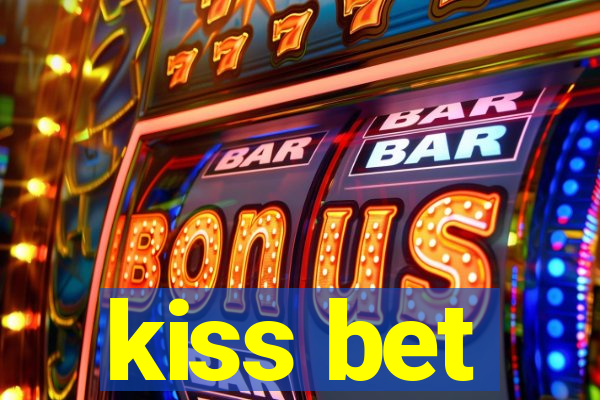 kiss bet