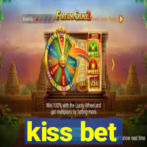 kiss bet