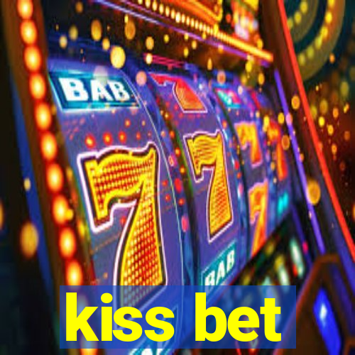 kiss bet