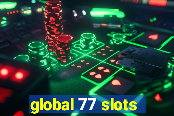 global 77 slots