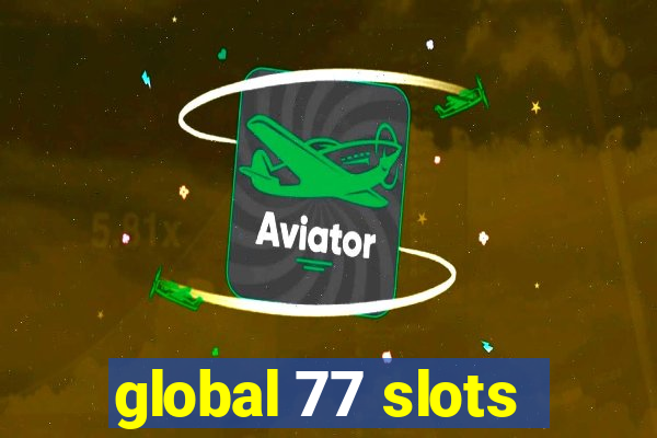 global 77 slots