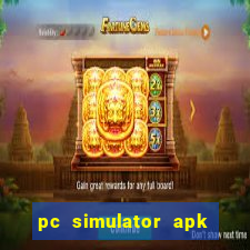 pc simulator apk dinheiro infinito