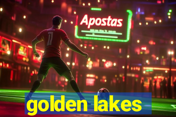 golden lakes