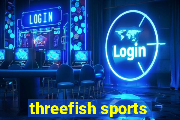 threefish sports