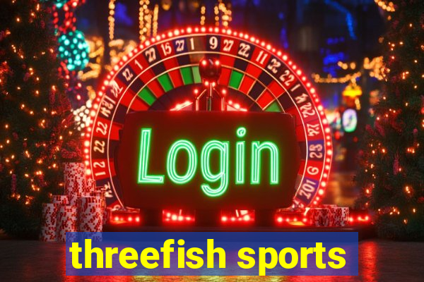 threefish sports