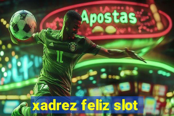 xadrez feliz slot