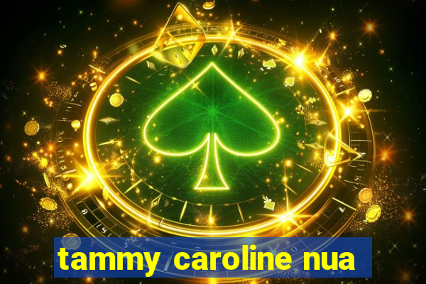 tammy caroline nua