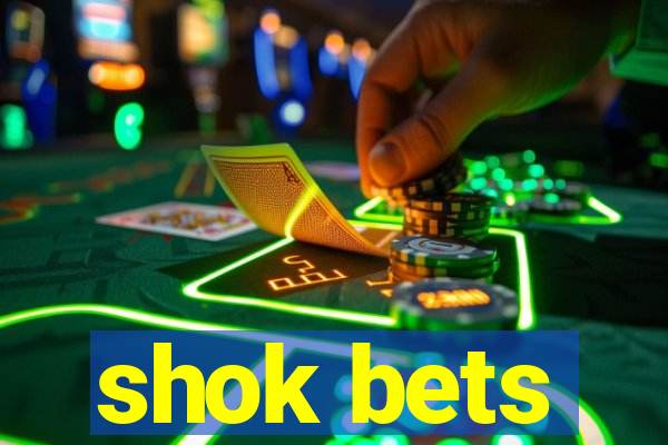 shok bets