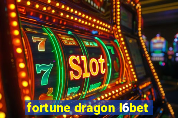 fortune dragon l6bet