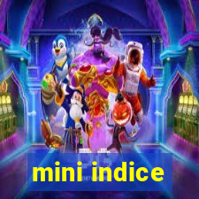 mini indice